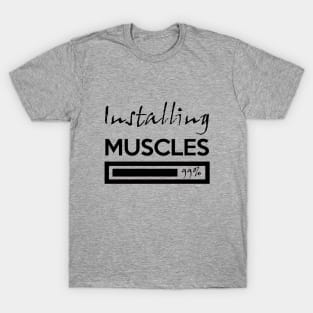 Installing Muscles T-Shirt